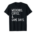 Weekends Coffee And Game Days Funny T-Shirt - Minimalist Print for Adults