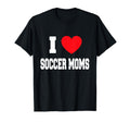 I Love Soccer Moms T-Shirt - Custom Art Print for Adults