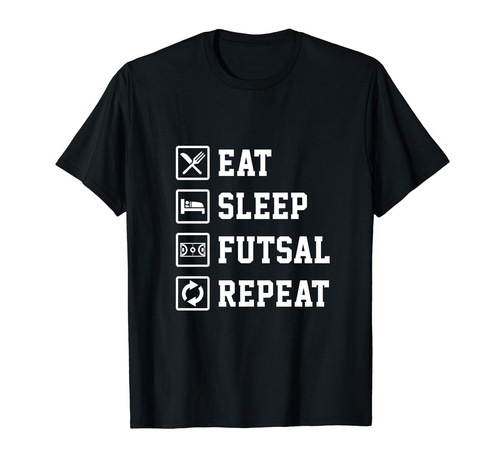 Eat Sleep Futsal Repeat Indoor Soccer T-Shirt - Streetwear Style Unisex