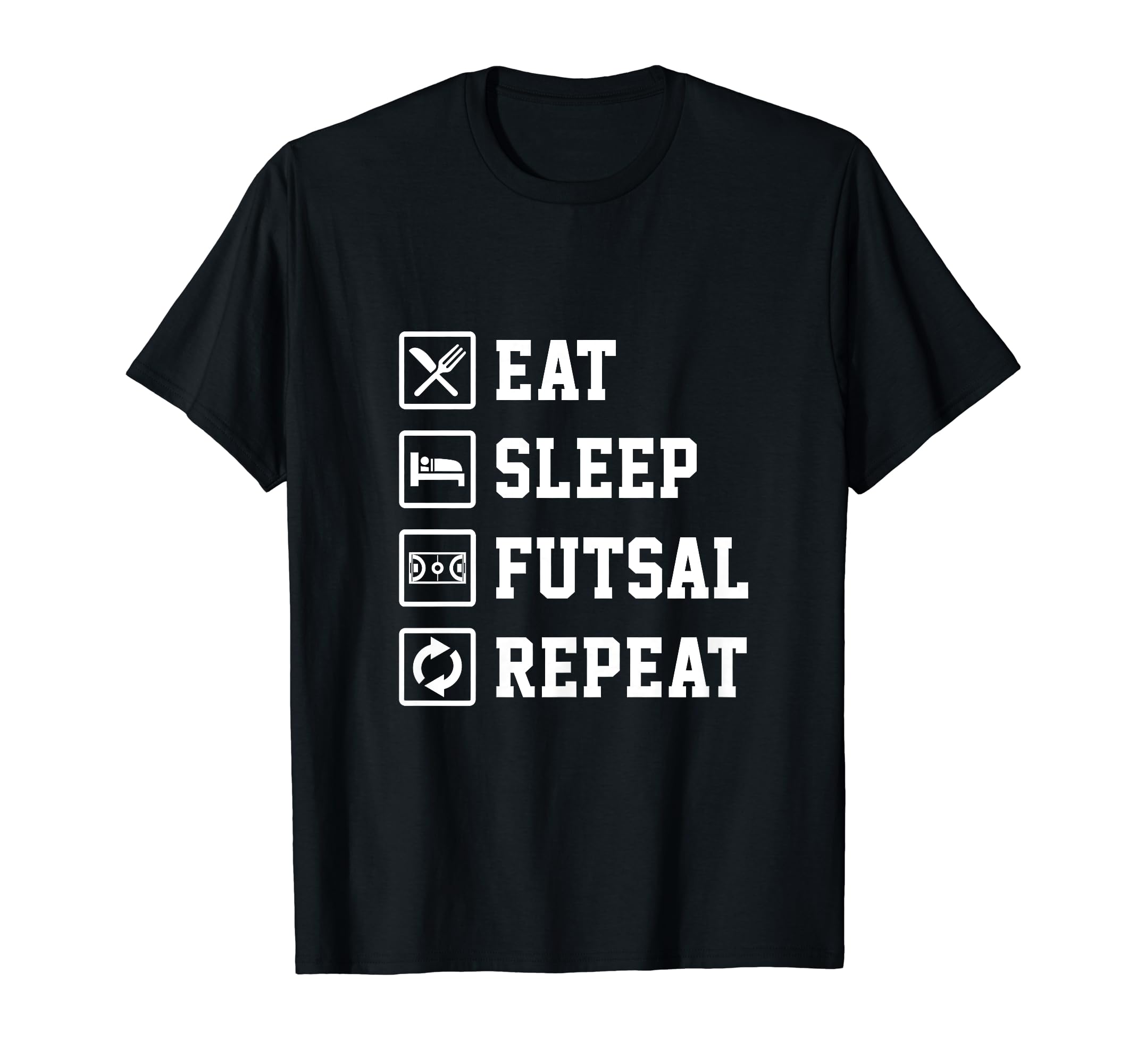 Eat Sleep Futsal Repeat Indoor Soccer T-Shirt - Streetwear Style Unisex