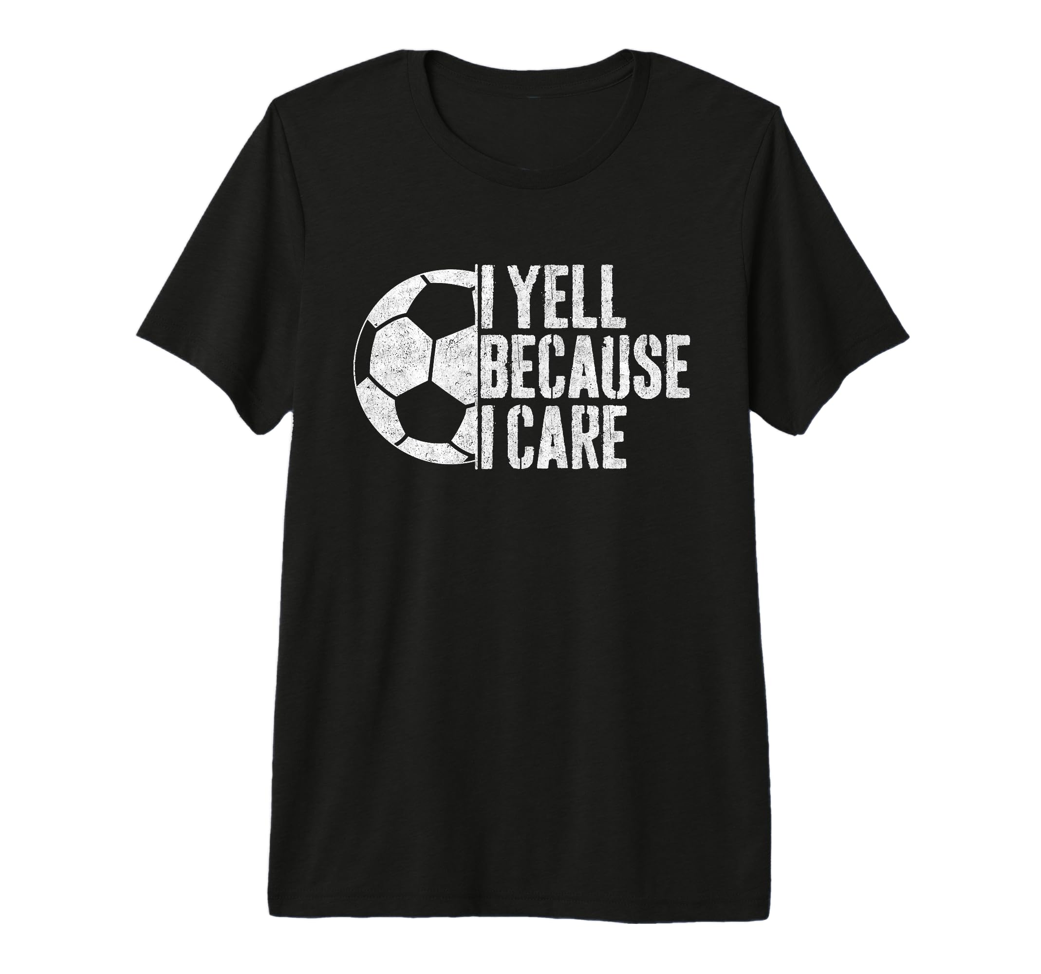 I Yell Because I Care Soccer Parent T-Shirt - Unique Graphic for Adults
