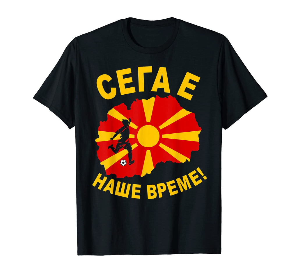 N Macedonia Football Now Is Our Time T-Shirt - Novelty Apparel Men Women