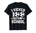 I Kicked 100 Days School Soccer Lovers T-Shirt - Trendy Graphic Unisex