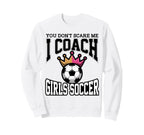 Best Coaches Gift You Dont Scare Me I Sweatshirt - Streetwear Style Unisex
