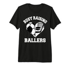 Busy Raising Ballers Soccer Hockey T-Shirt - Streetwear Style Men Women