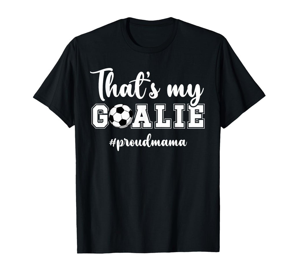 Proud Soccer Goalie Mama Soccer T-Shirt - Aesthetic Graphic for Adults