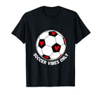 Soccer Vibes Only T-Shirt - Minimalist Print Unisex
