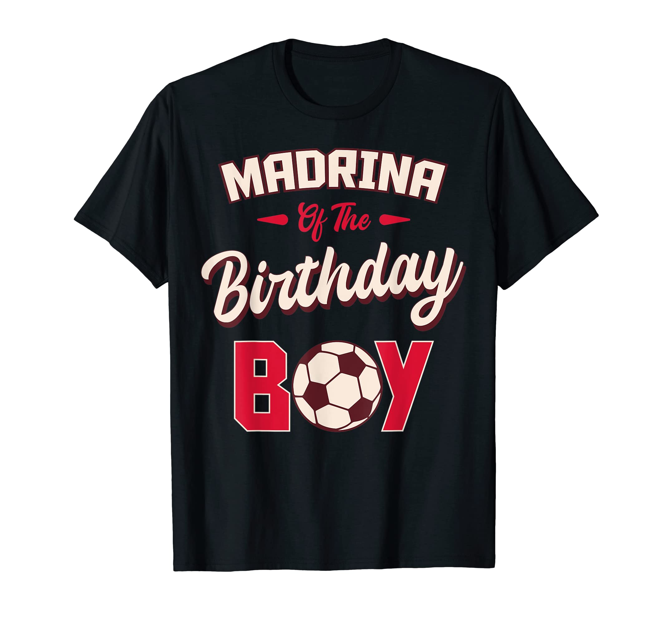 Madrina Birthday Soccer Player Bday T-Shirt - Novelty Apparel Men Women