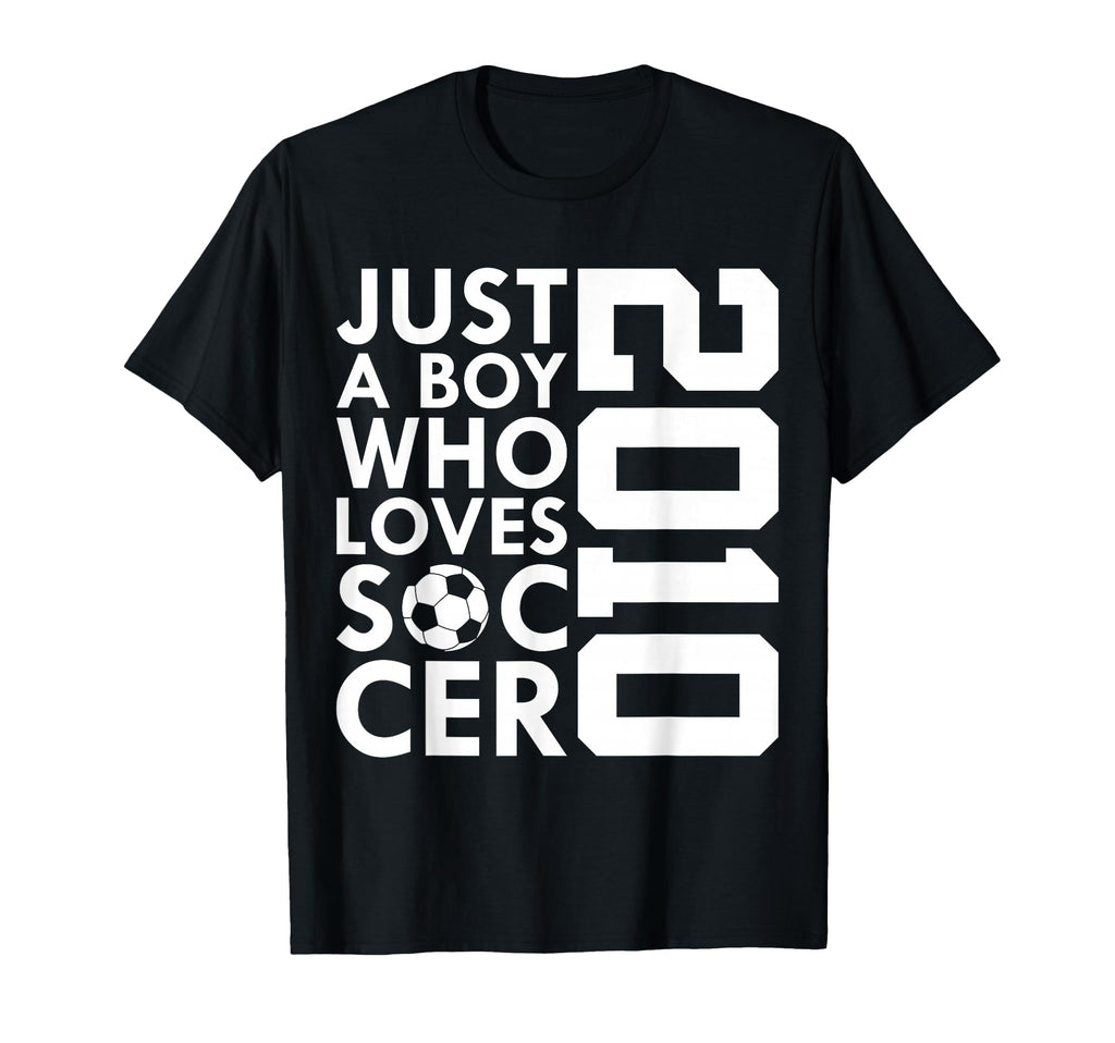 2010 Just Who Loves Soccer 16Th Birthday T-Shirt - Trendy Graphic Men Women