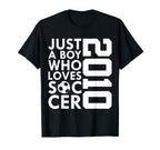 2010 Just Who Loves Soccer 16Th Birthday T-Shirt - Trendy Graphic Men Women