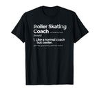 Roller Skating Coach Definition T-Shirt - Custom Art Print for Adults