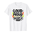 Loud And Proud Soccer Mom White Sweatshirt - Novelty Apparel Men Women