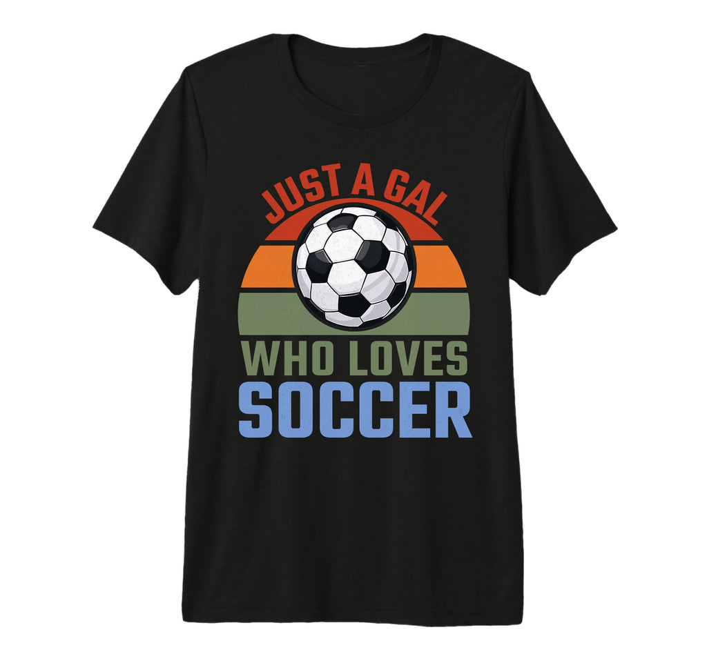 Just Gal Who Loves Soccer Soccer Player Tri T-Shirt - Graphic Print Unisex