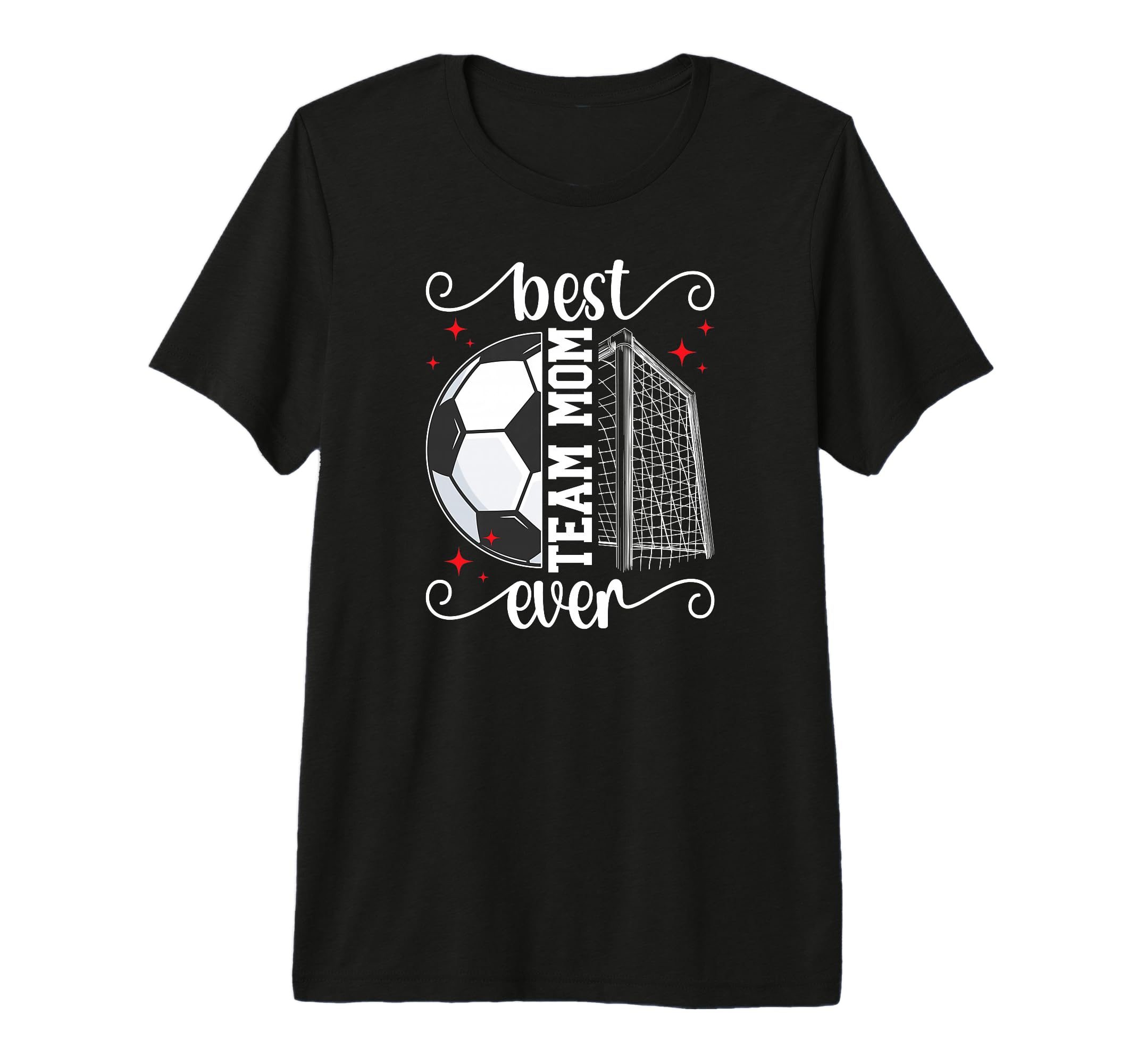 Best Soccer Team Mom Ever Soccer T-Shirt - Casual Everyday Wear Unisex