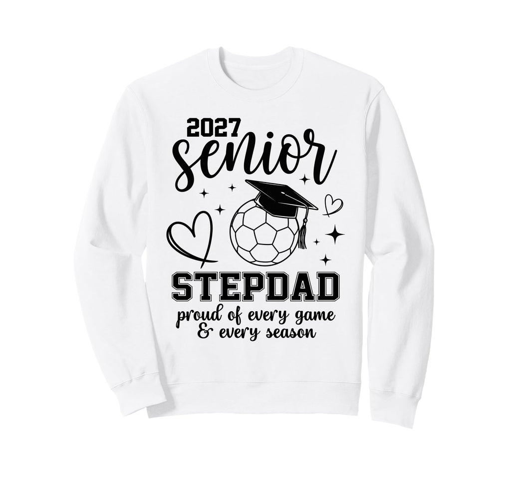 2027 Senior Soccer Stepdad Proud Sweatshirt - Fun Novelty Design Men Women