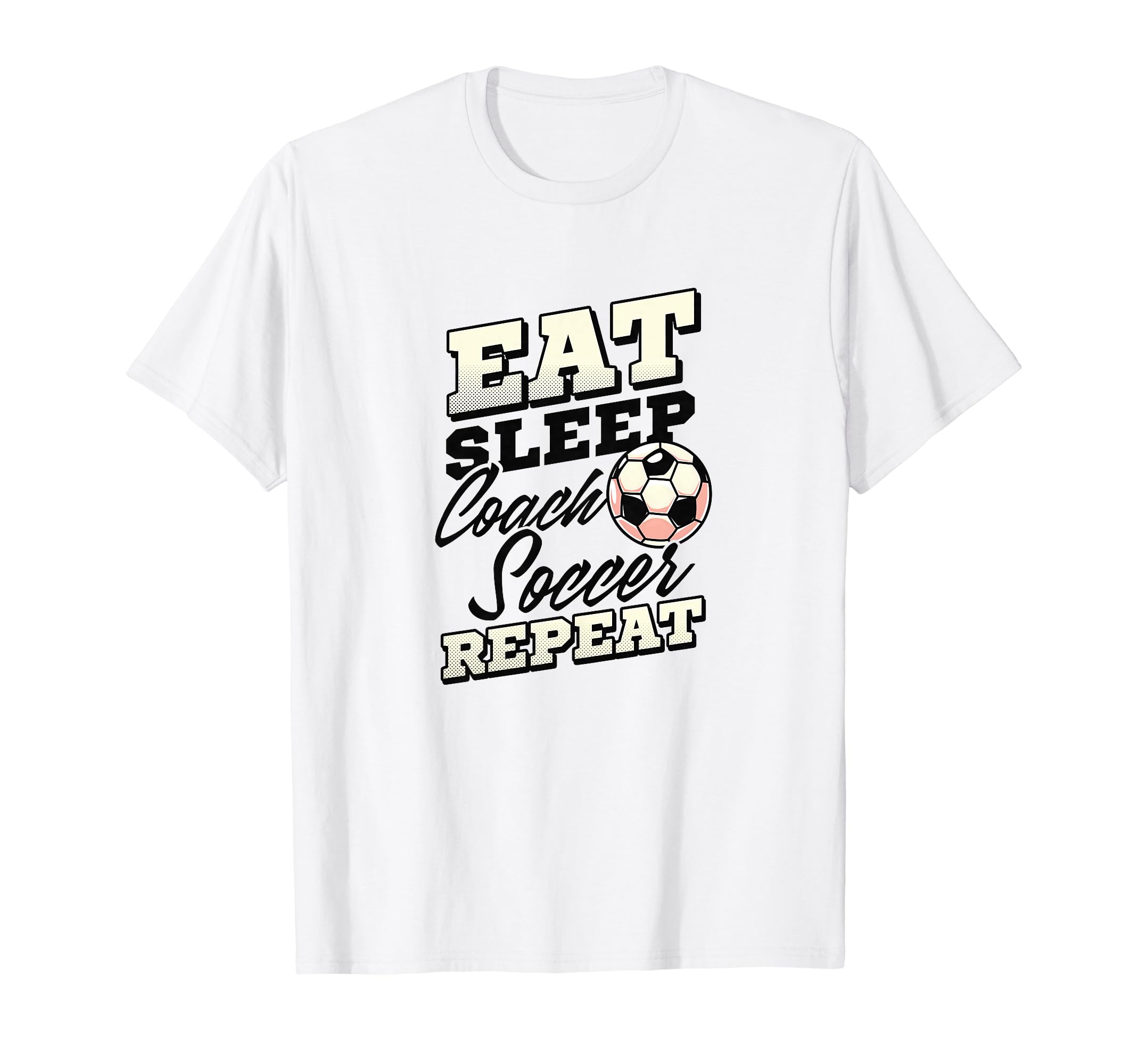 Eat Sleep Coach Soccer Repeat Soccer T-Shirt - Trendy Graphic Men Women