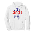 Soccer Daddy Soccer Father Dad Hoodie - Casual Everyday Wear Men Women