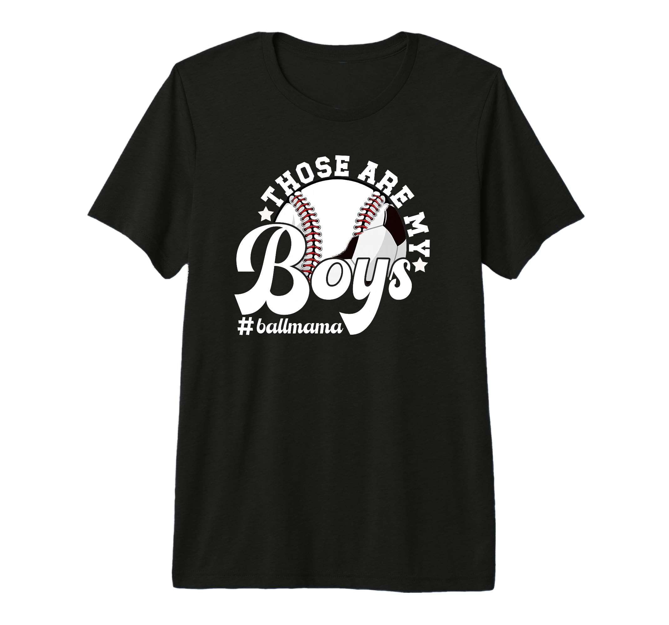 Those Are My Ball Mama Soccer T-Shirt - Custom Art Print Men Women
