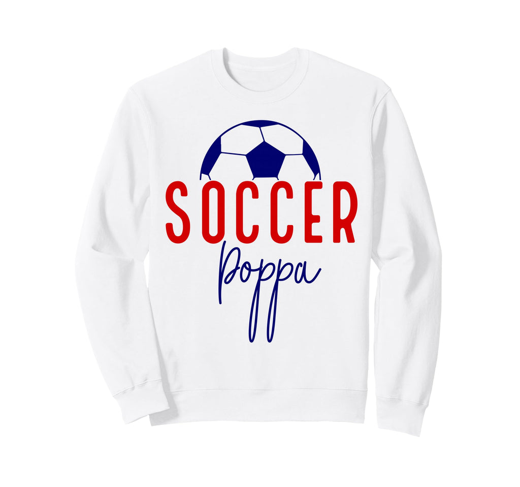 Soccer Poppa Soccer Dad Daddy Soccer Sweatshirt - Aesthetic Graphic Unisex