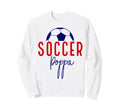 Soccer Poppa Soccer Dad Daddy Soccer Sweatshirt - Aesthetic Graphic Unisex