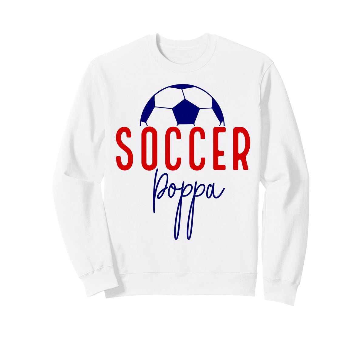 Soccer Poppa Soccer Dad Daddy Soccer Sweatshirt - Aesthetic Graphic Unisex