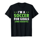 Soccer Player Im Soccer Goals And T-Shirt - Fun Novelty Design Unisex