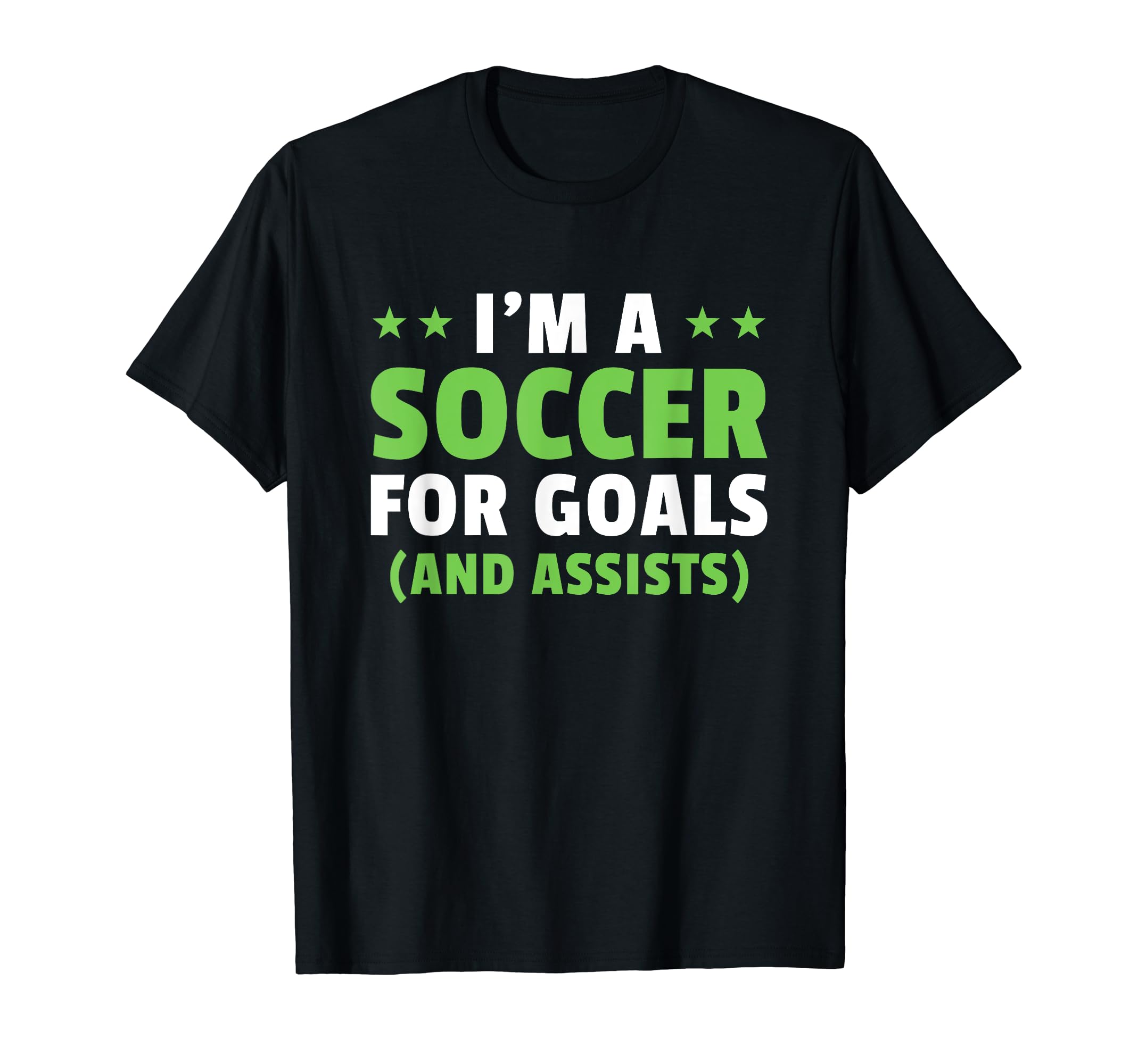Soccer Player Im Soccer Goals And T-Shirt - Fun Novelty Design Unisex