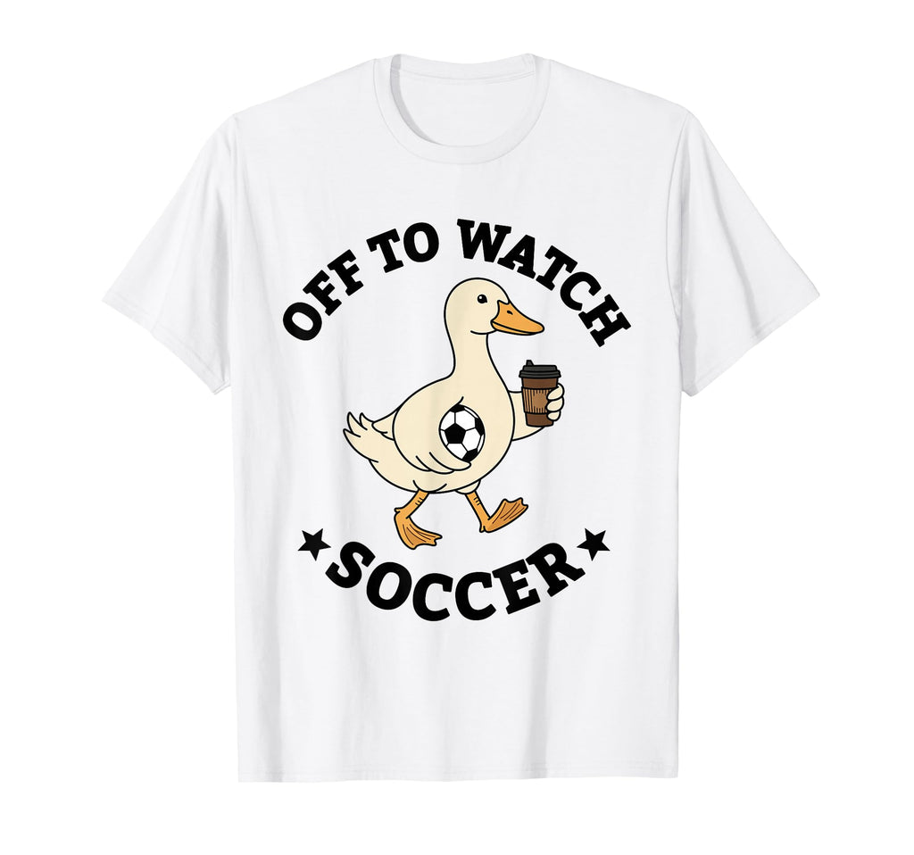 Off To Watch Soccer Mom Funny Goose T-Shirt - Trendy Graphic Men Women