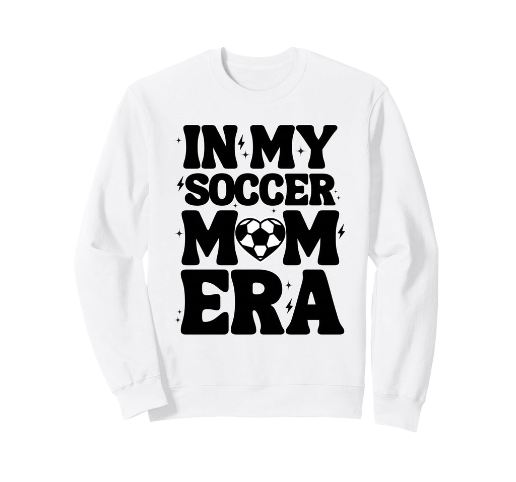 My Soccer Mom Era Soccer Mama Sweatshirt - Casual Everyday Wear Men Women