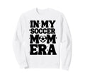 My Soccer Mom Era Soccer Mama Sweatshirt - Casual Everyday Wear Men Women