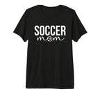 Soccer Mom Soccer Player Mother Soccer T-Shirt - Streetwear Style Unisex