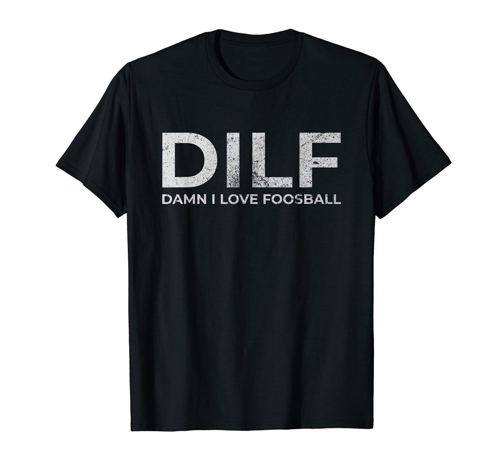 Dilf Damn I Love Foosball Table T-Shirt - Aesthetic Graphic for Adults