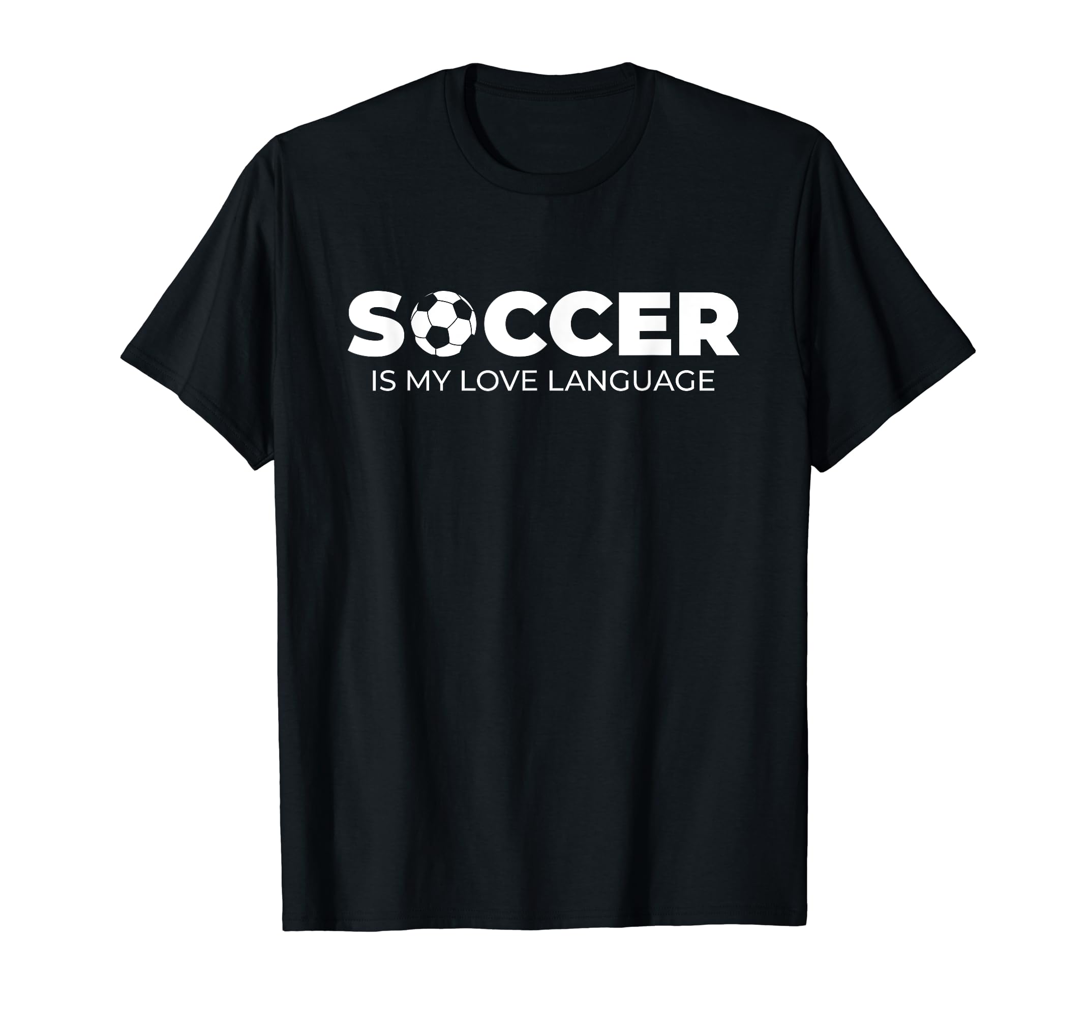 Soccer Is My Love Language Soccer T-Shirt - Novelty Apparel for Adults