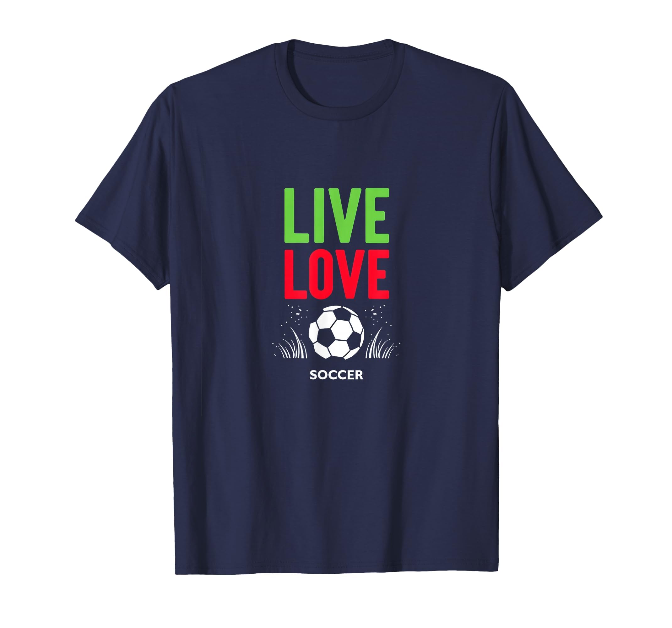 Live Love Soccer Inspiring Sports T-Shirt - Fun Novelty Design Men Women
