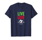 Live Love Soccer Inspiring Sports Fan T-Shirt - Novelty Apparel Unisex
