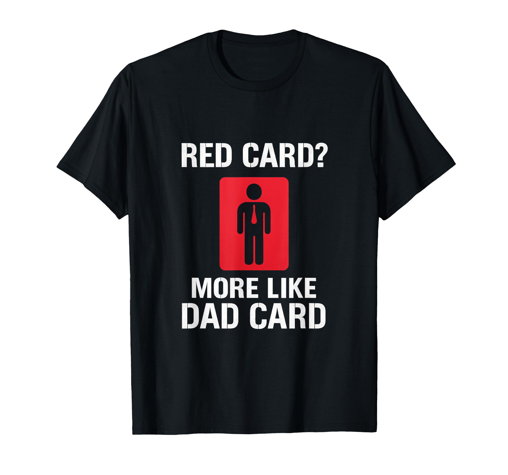 Red Card More Like Dad Card T-Shirt - Casual Everyday Wear for Adults
