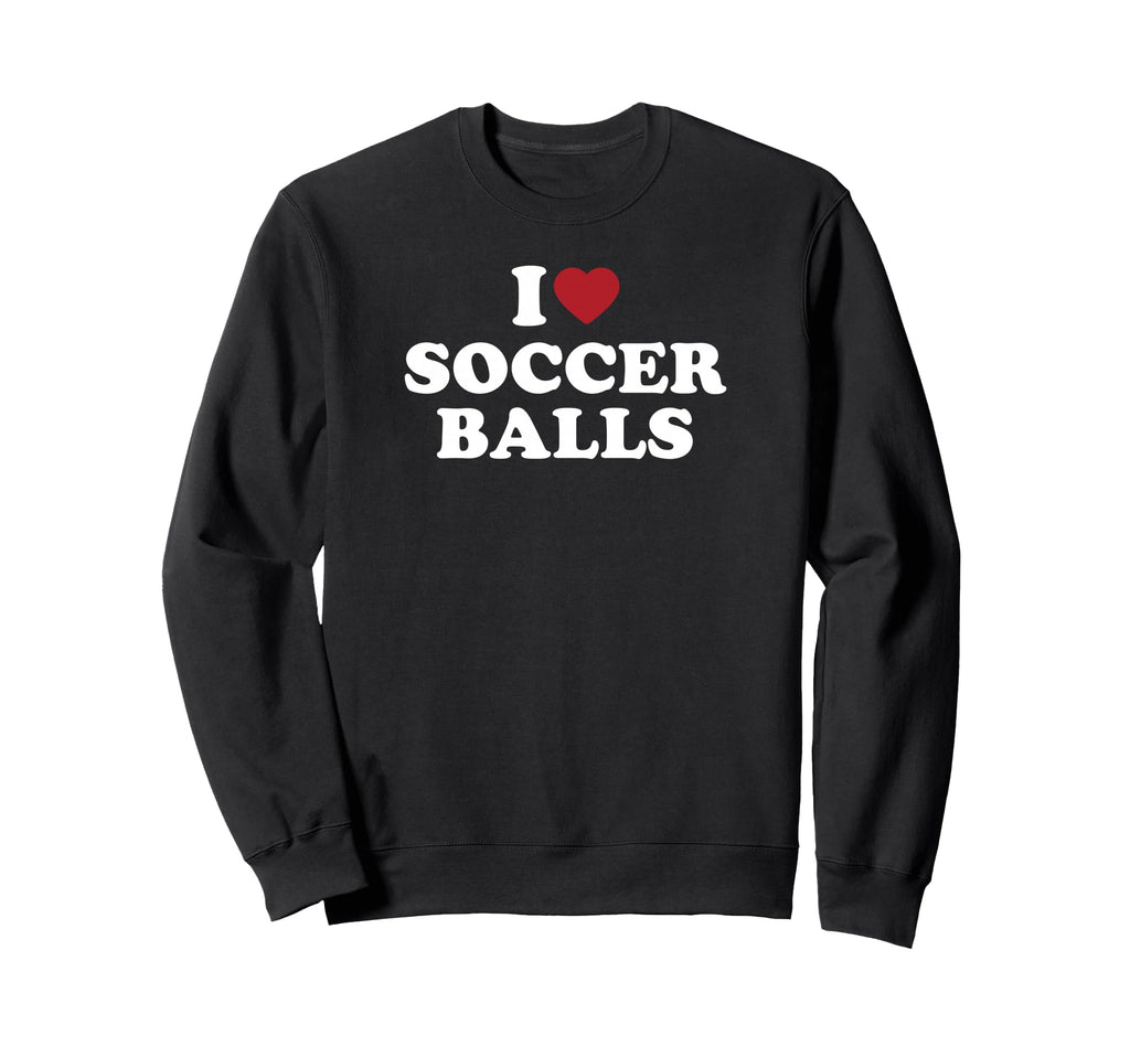I Love Soccer Balls Sweatshirt - Streetwear Style Men Women