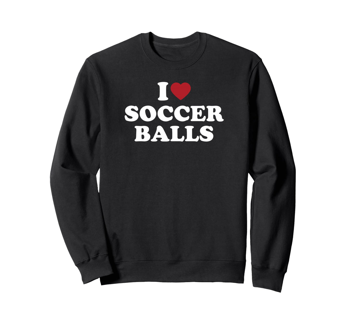 I Love Soccer Balls Sweatshirt - Streetwear Style Men Women