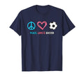 Soccer Peace Love And Soccer T-Shirt - Casual Everyday Wear Unisex