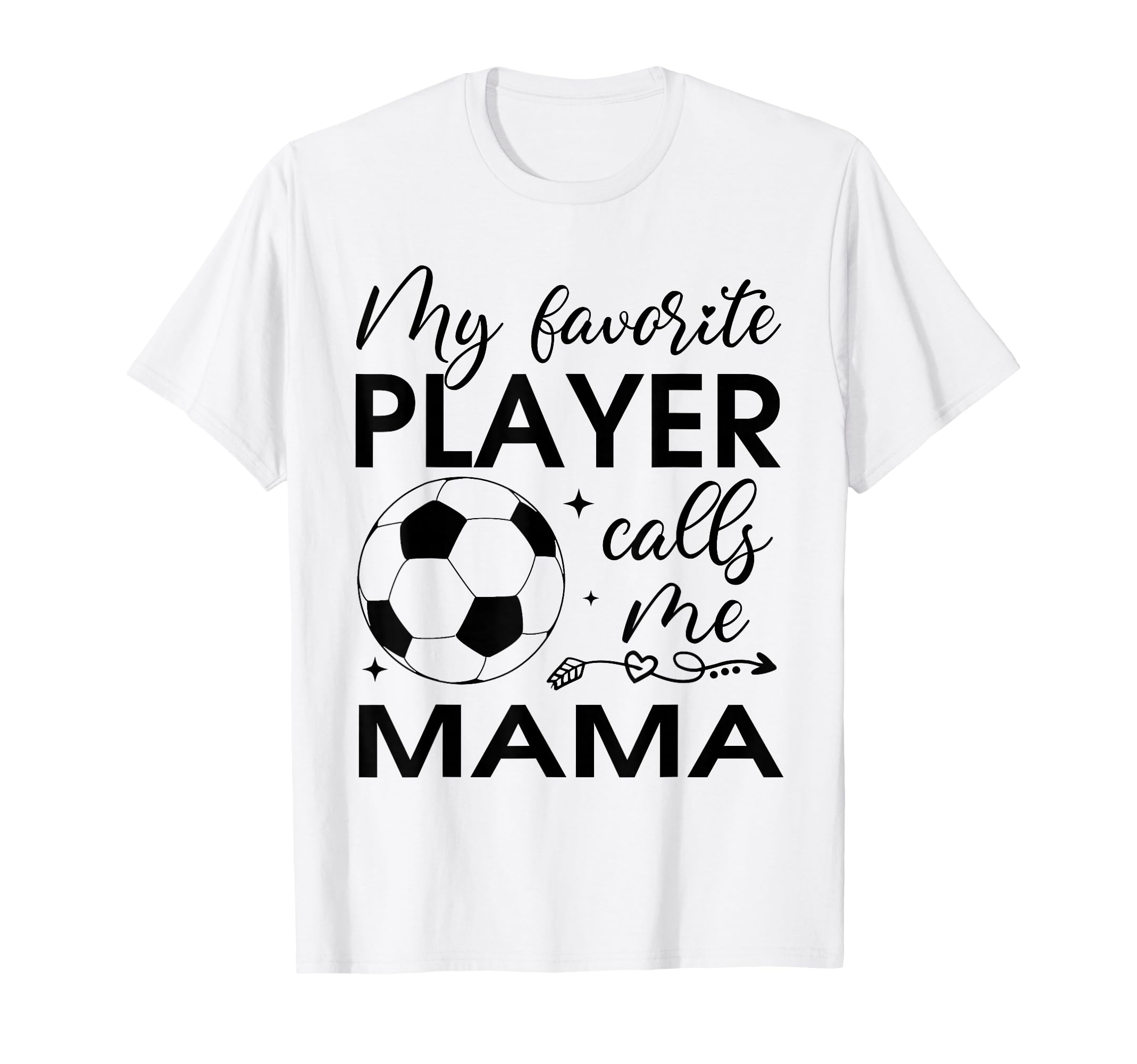 My Favorite Player Calls Me Mama Soccer T-Shirt - Unique Graphic Men Women