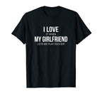 Mens I Love It When My Girlfriend T-Shirt - Fun Novelty Design Men Women
