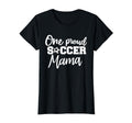 One Proud Soccer Mama T-Shirt - Graphic Print Men Women