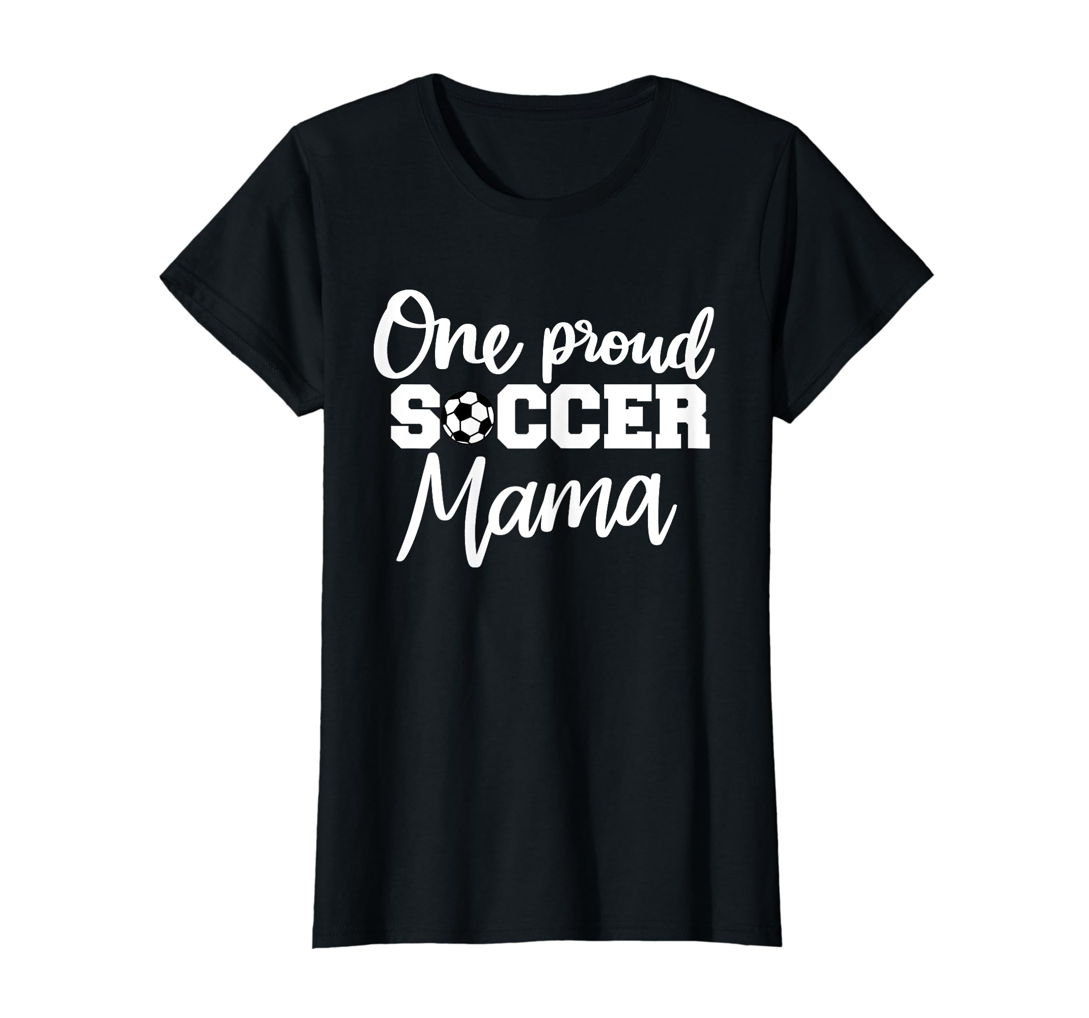 One Proud Soccer Mama T-Shirt - Graphic Print Men Women