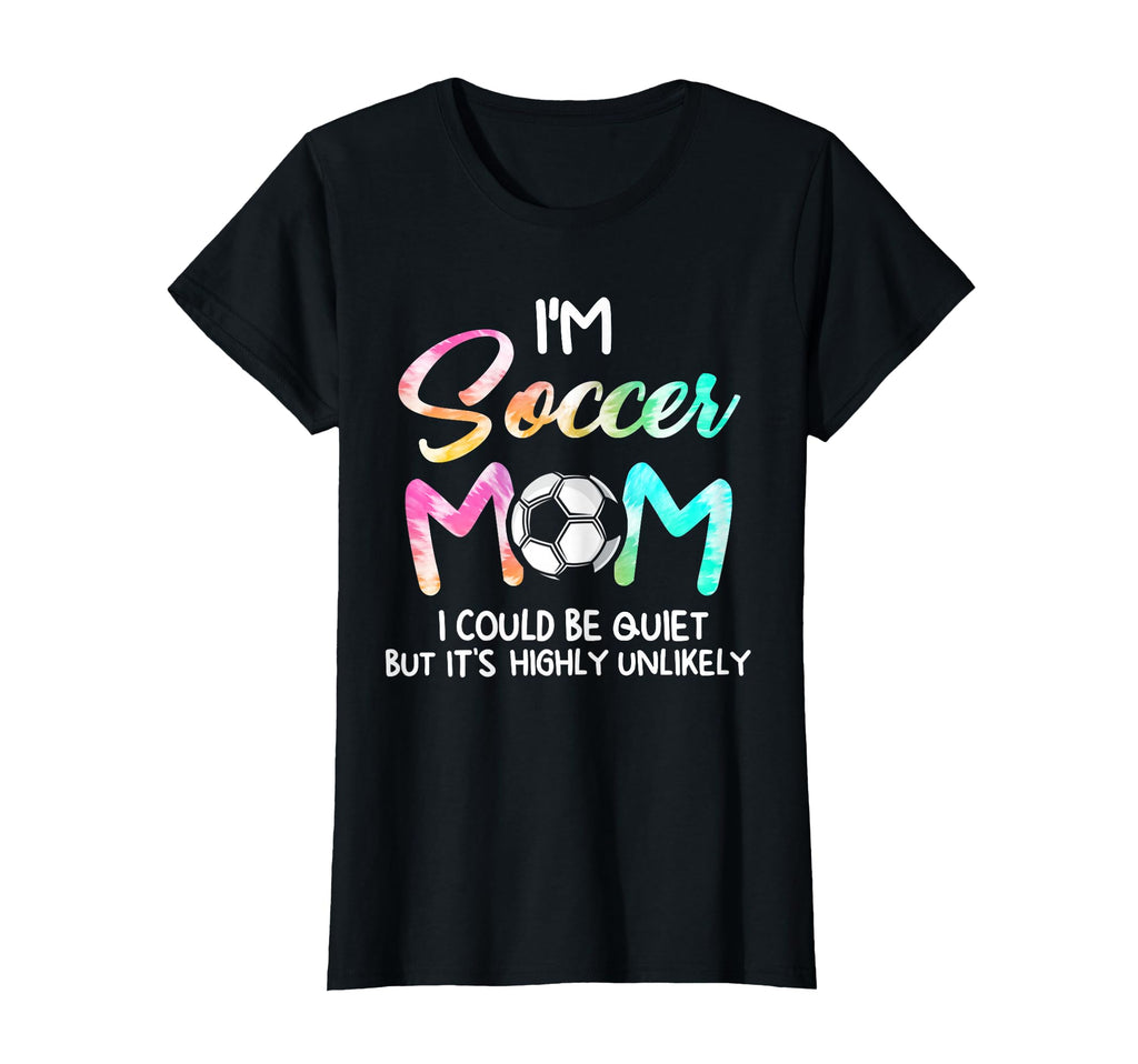 Im Soccer Mom I Could Be Quiet T-Shirt - Streetwear Style for Adults