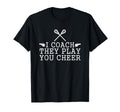 Lacrosse I Coach They Play You Cheer T-Shirt - Casual Everyday Wear Unisex