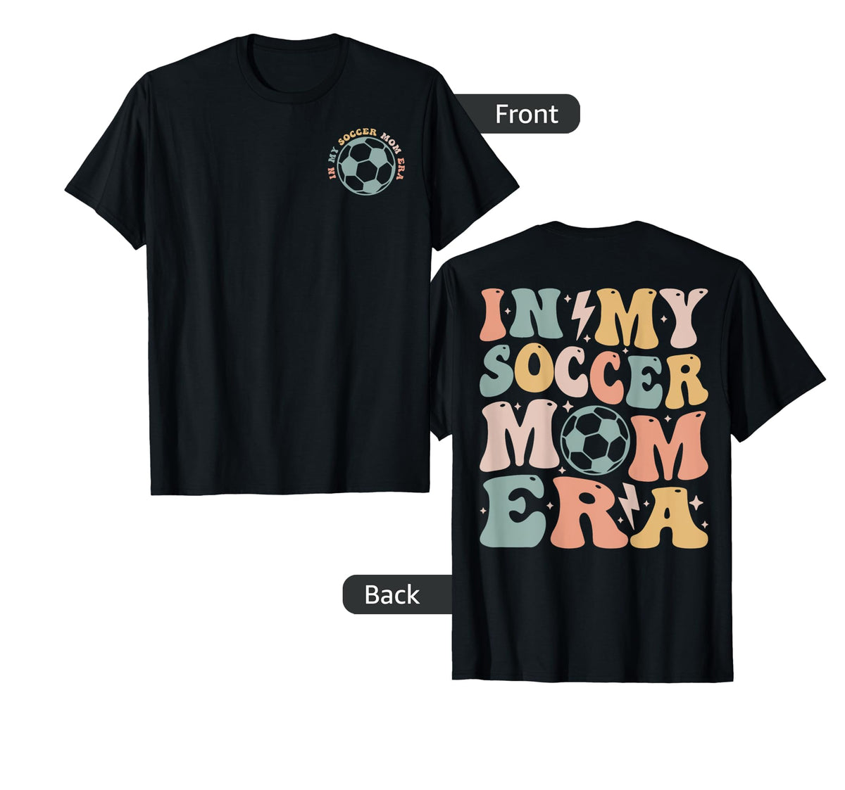 My Soccer Mom Era 2 Sides Front Back T-Shirt - Custom Art Print for Adults