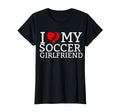 I Love My Soccer Girlfriend T-Shirt - Custom Art Print Men Women