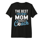 Best Kind Mom Raises Soccer Coach T-Shirt - Aesthetic Graphic Men Women
