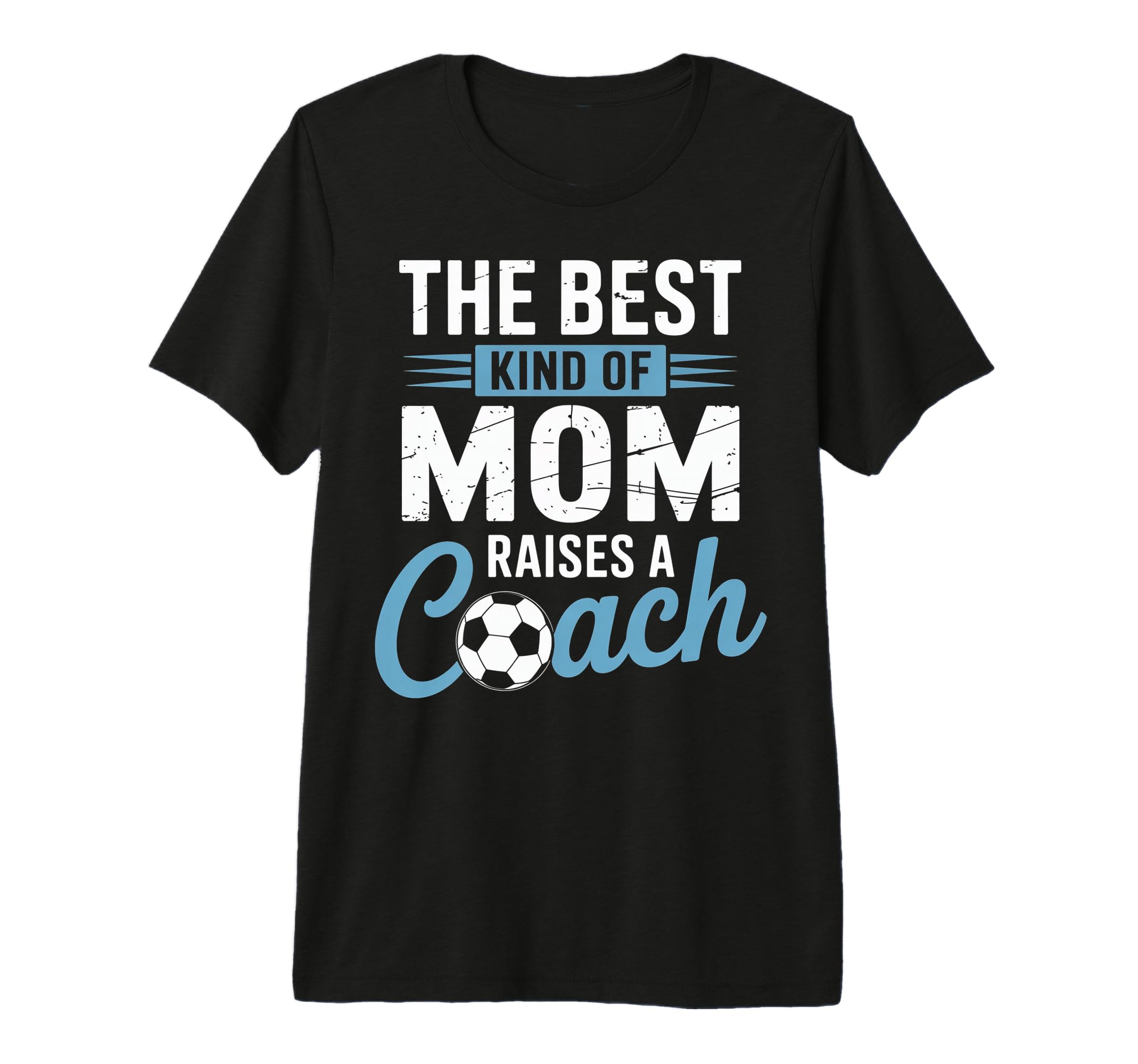 Best Kind Mom Raises Soccer Coach T-Shirt - Aesthetic Graphic Men Women