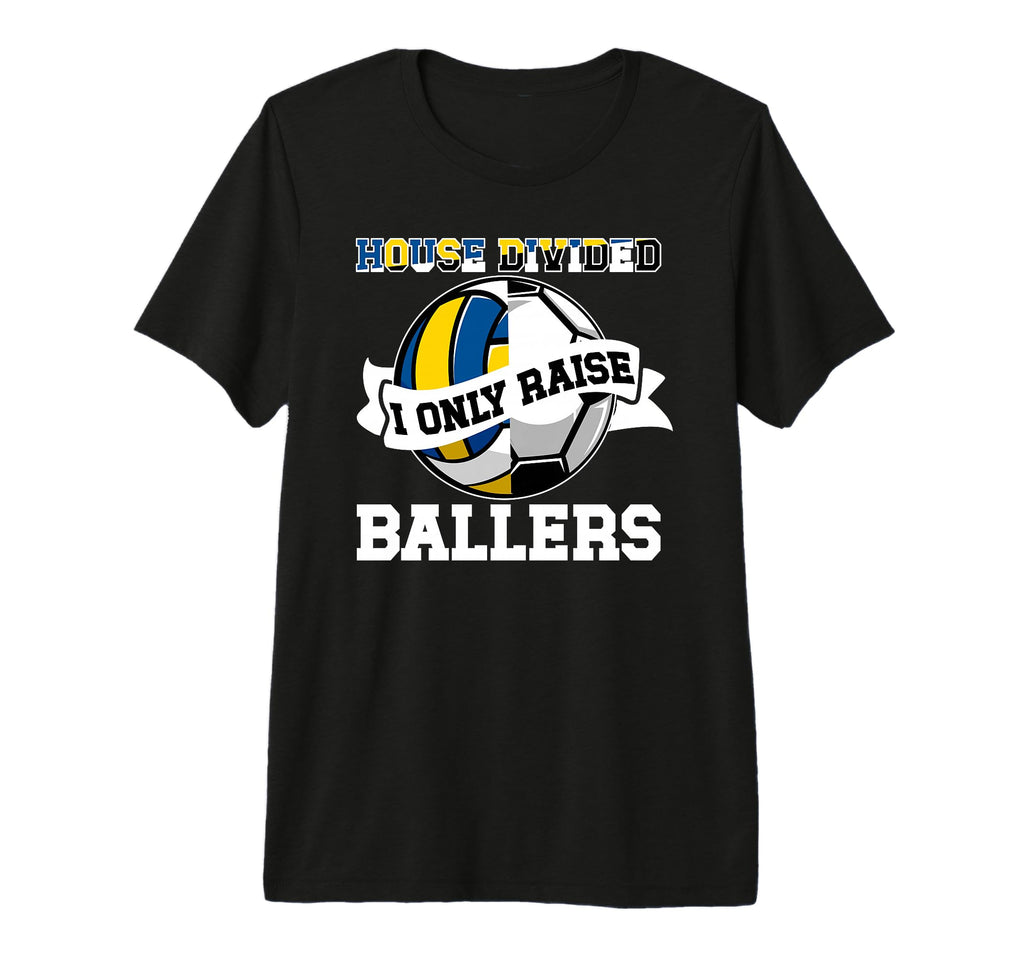 Mens House Divided I Only Raise Ballers T-Shirt - Custom Art Print Unisex